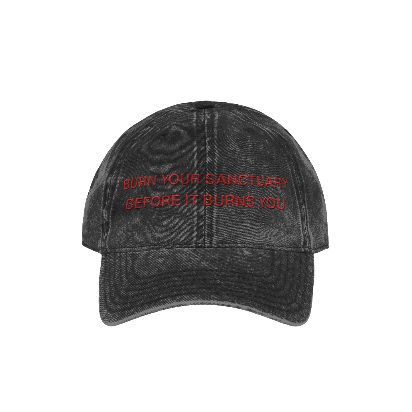 BURN YOUR SANCTUARY BEFORE IT BURNS YOU embroidered cap